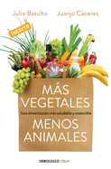 Ms Vegetales, Menos Animales / More Vegetables. Fewer Animals