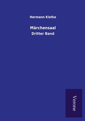 Mrchensaal: Dritter Band - Kletke, Hermann