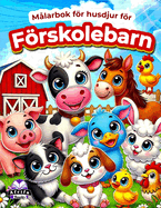 Mlarbok fr husdjur fr frskolebarn: Sta grdsdjur fr barn i ldrarna 3-5, 6-8, Tidiga inlrningsbcker fr smbarn och dagis, Identifiera husdjur