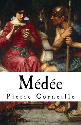 Mde: Pierre Corneille's Medea (1635) in English translation - Kalter, Susan (Translated by), and Corneille, Pierre