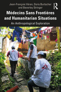 Mdecins Sans Frontires and Humanitarian Situations: An Anthropological Exploration