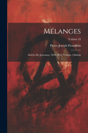Mlanges: Articles De Journaux, 1848-1852, Volume 2; Volume 18