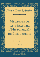 Mlanges de Littrature, d'Histoire, Et de Philosophie, Vol. 1 (Classic Reprint)