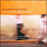 Mlodies Passagres: The Songs of Samuel Barber - Gweneth-Ann Jeffers (soprano); Stephen de Pledge (piano)