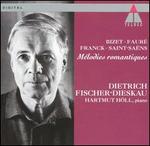 Mlodies romantiques: Bizet, Faur, Franck, Saint-Sans - Dietrich Fischer-Dieskau (baritone); Hartmut Hll (piano)