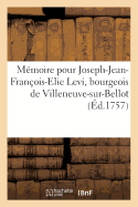 Mmoire Pour Joseph-Jean-Franois-Elie Levi, Bourgeois de Villeneuve-Sur-Bellot, Appelant,: Contre M. Franois, Duc de Fitz-James, vque de Soissons, Prenant Le Fait Et Cause de Son Promoteur