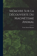 Mmoire sur la dcouverte du magntisme animal