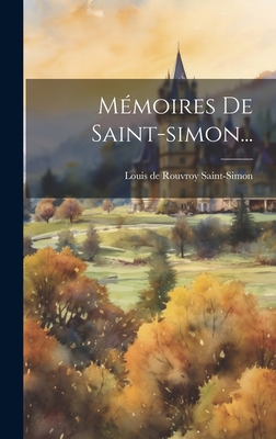 Mmoires De Saint-simon... - Louis de Rouvroy Saint-Simon (Duc De) (Creator)