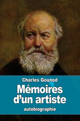 Mmoires d'un artiste - Gounod, Charles