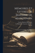 Mmoires Et Lettres De Madame De Maintenon: Les Souvenirs De Madame De Caylus...