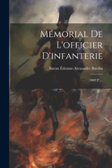 Mmorial De L'officier D'infanterie: (1002 P.)...