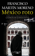 Mxico Roto / Broken Mexico