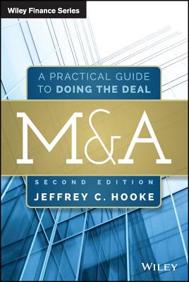 M&A: A Practical Guide to Doing the Deal - Hooke, Jeffrey C