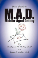 M.A.D. -- A Guide to Middle-Aged Dating - Miller, Susan, Professor