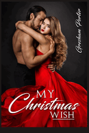 M  Christmas Wish: A Story About Friendship, Love, and the Power of Christmas Wish (2022 Erotic Sex Story)