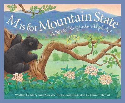 M Is for Mountain State: A West Virginia Alphabet - Riehle, Mary Ann McCabe