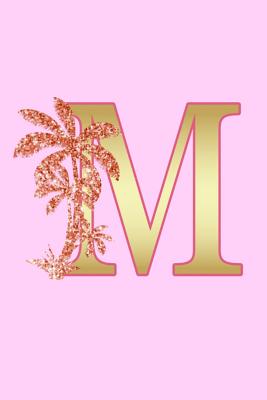 M: Letter M Monogram Pink Palm Tree Notebook & Journal - Journals, Dream Darling
