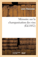 M?moire Sur La Champanisation Des Vins