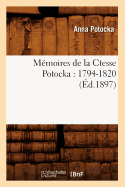 M?moires de la Ctesse Potocka: 1794-1820 (?d.1897)