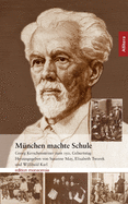 M?nchen machte Schule: Georg Kerschensteiner zum 150. Geburtstag