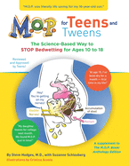 M.O.P. for Teens and Tweens: The Science-Based Way to STOP Bedwetting for Teens and Tweens