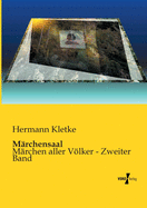 M?rchensaal: M?rchen aller Vlker - Zweiter Band