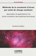 M?thode de la constante d'?cran par unit? de charge nucl?aire: Description et applications ? la photo-ionisation des syst?mes atomiques