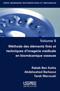 M?thode des ?l?ments finis et techniques d'imagerie m?dicale en biom?canique osseuse