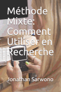 M?thode Mixte: Comment Utiliser En Recherche