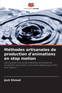 M?thodes artisanales de production d'animations en stop motion