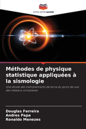 M?thodes de physique statistique appliqu?es ? la sismologie