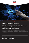 M?thodes de r?seaux neuronaux pour la surveillance d'objets dynamiques