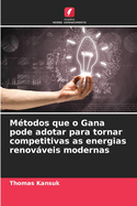 M?todos que o Gana pode adotar para tornar competitivas as energias renovveis modernas