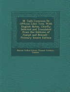 M. Tulli Ciceronis de Officiis Libri Tres: With English Notes, Chiefly Selected and Translated from the Editions of Zumpt and Bonnell (Classic Reprint) - Cicero, Marcus Tullius