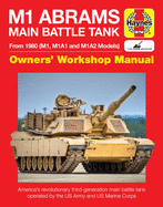 M1 Abrams Main Battle Tank Manual: From 1980 (M1, M1a1 and M1a2 Models)