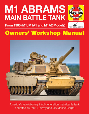 M1 Abrams Main Battle Tank Manual: From 1980 (M1, M1a1 and M1a2 Models) - Newsome, Bruce Oliver, and Walton, Gregory