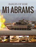 M1 Abrams: Rare Photographs from Wartime Archives