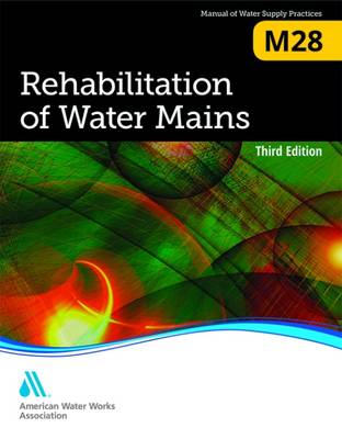 M28 Rehabilitation of Water Mains - Association, American Water Works
