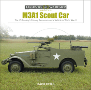M3a1 Scout Car: The Us Army's Early World War II Reconnaissance Vehicle
