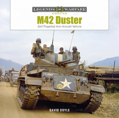 M42 Duster: Self-Propelled Antiaircraft Vehicle - Doyle, David