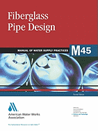 M45 Fiberglass Pipe Design: Awwa Manual of Practice