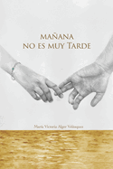 Maana no es muy tarde
