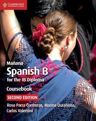 Maana Coursebook: Spanish B for the IB Diploma - Contreras, Rosa Parra, and Duraona, Marina, and Valentini, Carlos