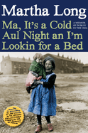 Ma, It's a Cold Aul Night an I'm Lookin for a Bed: A Memoir of Dublin in the 1960s