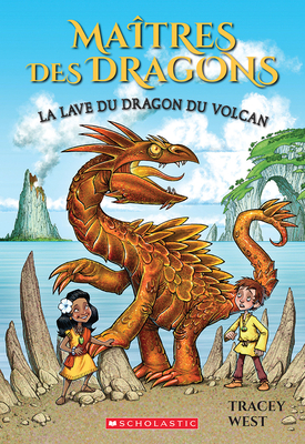 Ma?tres Des Dragons: N? 18 - La Lave Du Dragon Du Volcan - West, Tracey, and Howells, Graham (Illustrator)