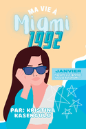 Ma vie  Miami 1992 Janvier: Nouvel An, Nouveau Drame