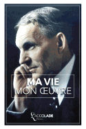 Ma vie, mon oeuvre: ?dition bilingue anglais/fran?ais (+ lecture audio int?gr?e)