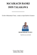 Ma'aikacin Banki Don Talakawa: Tarihin Muhammad Yunus, Wanda YA Kirkiro Bankin Grameen - Yunus, Muhammad
