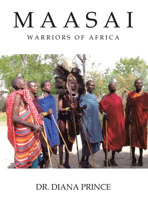 Maasai: Warriors of Africa - Prince, Diana, Dr.