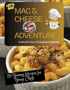 Mac & Cheese Adventure: A World Tour of Cheesey Delights!